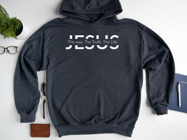 Jesus Hoodie, Jesus Gift, Christian Gift, Jesus The Way The Truth The Life, Christian Sweatshirt, Religious Hoodie, Religious Gift