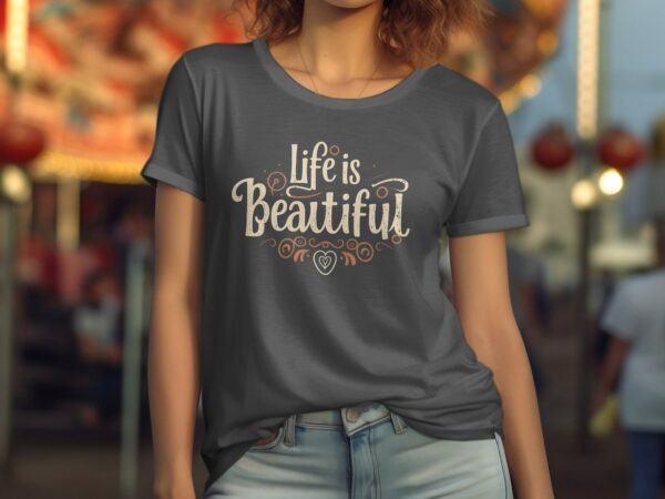 Life Is Beautiful Inspirational Quote T-Shirt Or Sweatshirt, Motivational Tee, Positive Message Shirt, Graphic Casual Top, Comfortable Tee